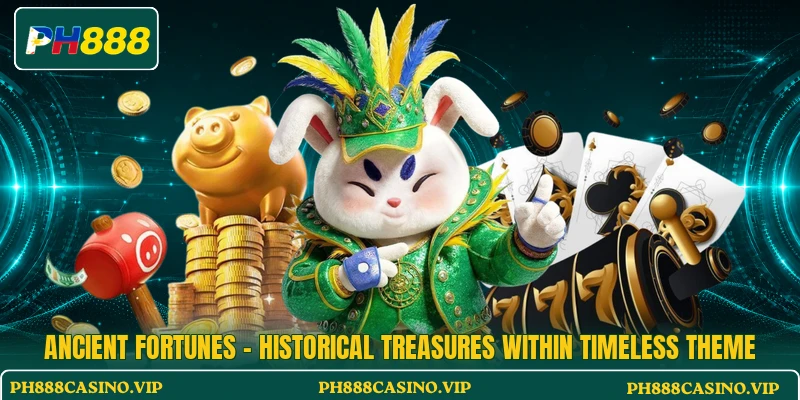 Ancient Fortunes - Historical Treasures Within Timeless Theme
