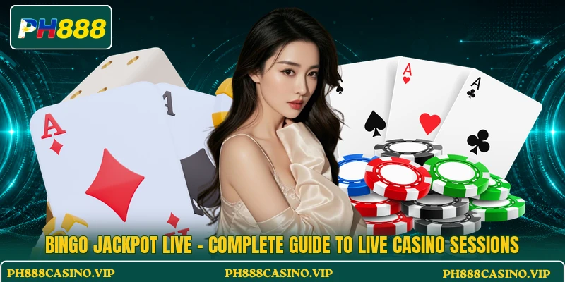 Bingo Jackpot Live - Complete Guide To Live Casino Sessions