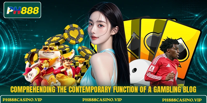 Comprehending the contemporary function of a gambling blog Comprehending the contemporary function of a gambling blog