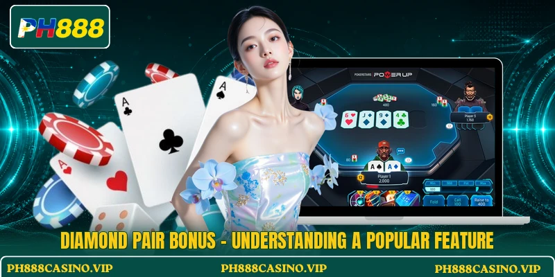 Diamond Pair Bonus - Understanding A Popular Feature
