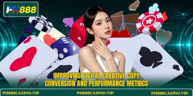 Improving digital creative copy conversion and performance metrics Improving digital creative copy conversion and performance metrics