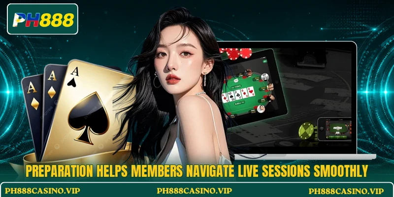 Preparation helps members navigate live sessions smoothly
