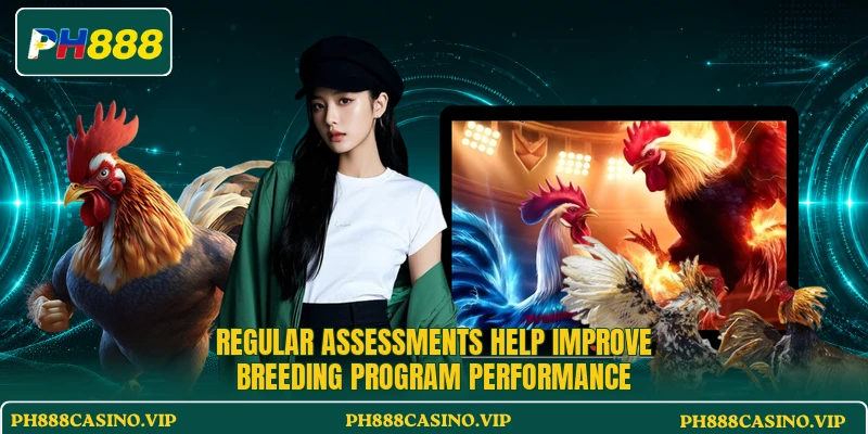 Regular assessments help improve breeding program performance