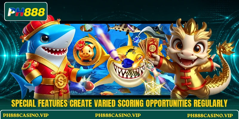 Special features create varied scoring opportunities regularly