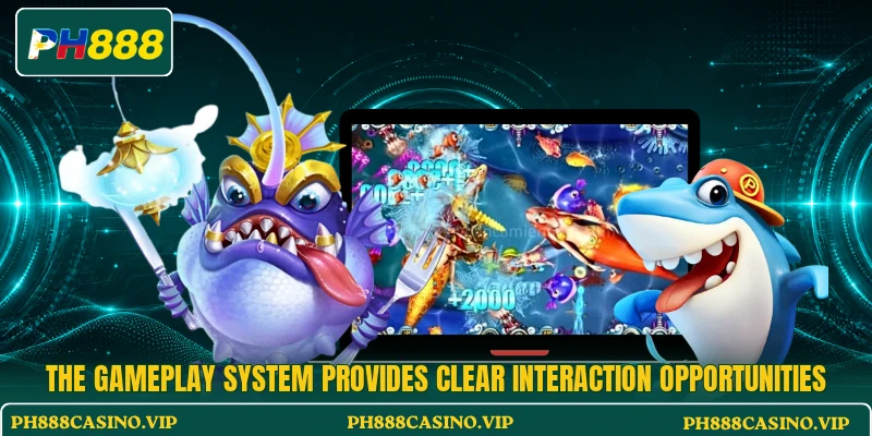 The gameplay system provides clear interaction opportunities