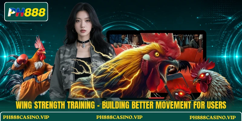 Wing Strength Training - Building Better Movement For Users